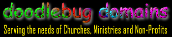 Doodlebug Domains - Serving the needs of Churches, Ministries and Non-Profits